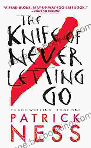 The Knife Of Never Letting Go (Chaos Walking 1)
