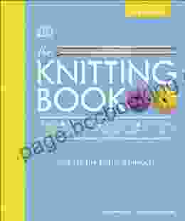 The Knitting Book: Over 250 Step By Step Techniques