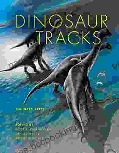 Dinosaur Tracks: The Next Steps (Life Of The Past)