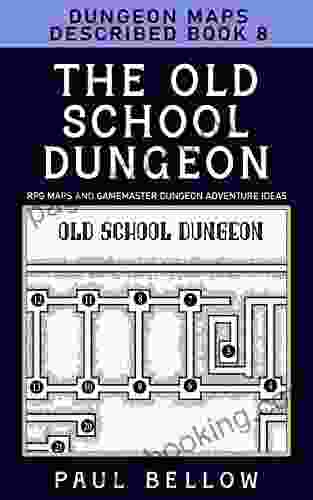 The Old School Dungeon: Dungeon Maps Described 8 (RPG Maps And Gamemaster Dungeon Adventure Ideas)