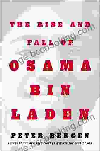 The Rise And Fall Of Osama Bin Laden: The Biography