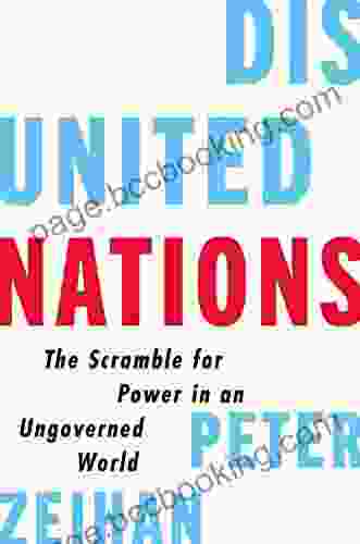 Disunited Nations: The Scramble For Power In An Ungoverned World