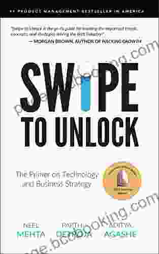 Swipe To Unlock: The Primer On Technology And Business Strategy (Fast Forward Your Product Career: The Two Required To Land Any PM Job)