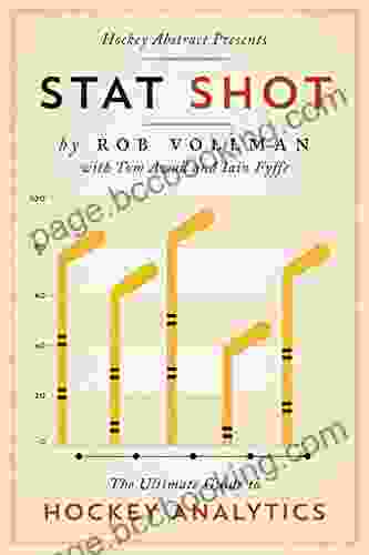Hockey Abstract Presents Stat Shot: The Ultimate Guide To Hockey Analytics