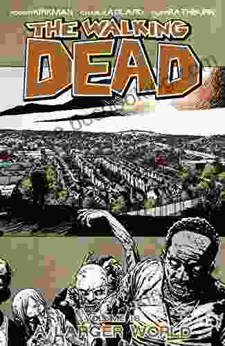 The Walking Dead Vol 16: A Larger World