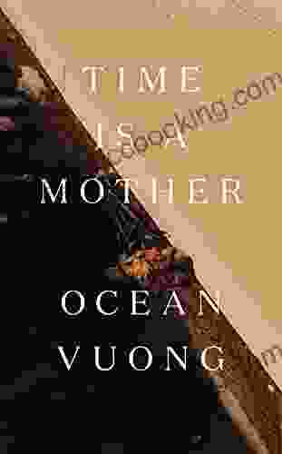 Time Is A Mother Ocean Vuong