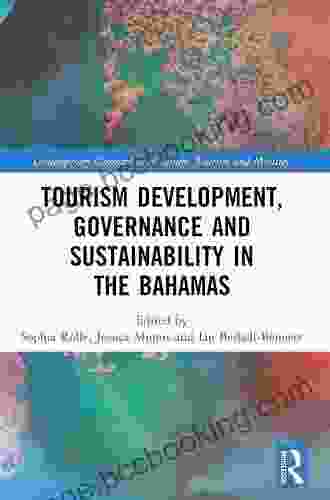 Tourism Development Governance And Sustainability In The Bahamas (Contemporary Geographies Of Leisure Tourism And Mobility)