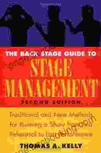 The Back Stage Guide To Stage Management 3rd Edition: Traditional And New Methods For Running A Show From First Rehearsal To Last Performance