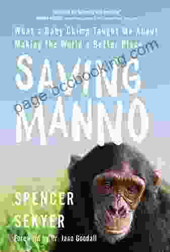 Saving Manno: What A Baby Chimp Taught Me About Making The World A Better Place