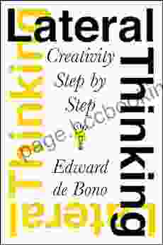 Lateral Thinking: Creativity Step By Step