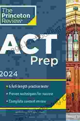 Princeton Review ACT Prep 2024: 6 Practice Tests + Content Review + Strategies (College Test Preparation)