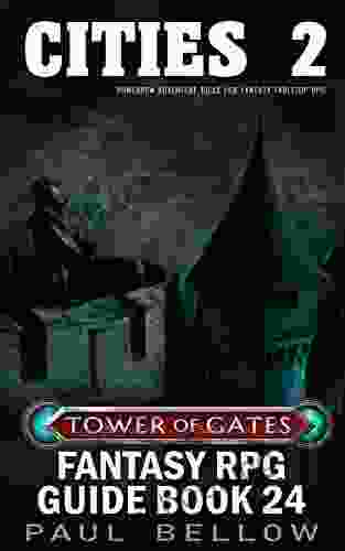 Cities 2: Cities Towns And Villages For Fantasy Tabletop RPG (Tower Of Gates Fantasy RPG Guide 24)