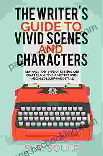 The Writer S Guide To Vivid Scenes And Characters (Fiction Writing Tools 3)