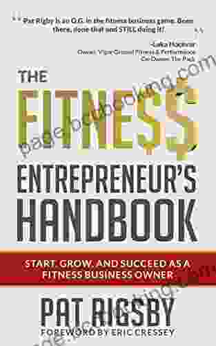 The Fitness Entrepreneur S Handbook Pat Rigsby