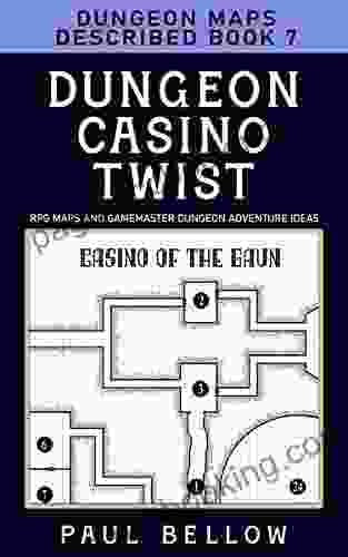 Dungeon Casino Twist: Dungeon Maps Described 7 (RPG Maps And Gamemaster Dungeon Adventure Ideas)