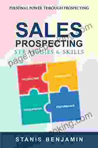 SALES PROSPECTING STRATEGIES AND SKILLS: Personal Power Through Prospecting (The Insurance Professionals Knowledge And Insight 1)