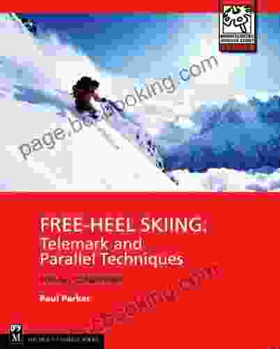 Free Heel Skiing: Telemark And Parallel Techniques For All Conditions 3rd Edition (Mountaineers Outdoor Expert)