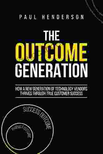 The Outcome Generation: How A New Generation Of Technology Vendors Thrives Through True Customer Success