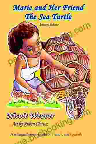 Marie And Her Friend The Sea Turtle: A Trilingual Story English French And Spanish
