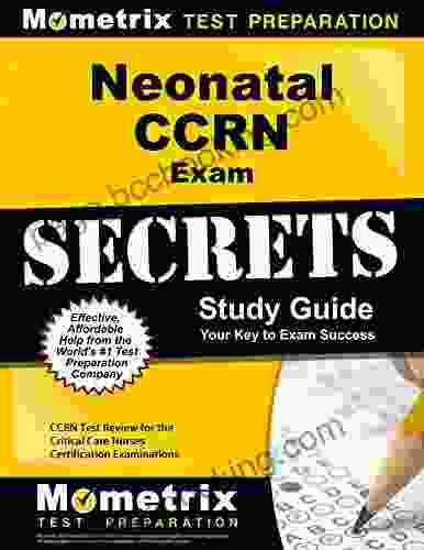 Neonatal CCRN Exam Secrets Study Guide: CCRN Test Review For The Critical Care Nurses Certification Examinations
