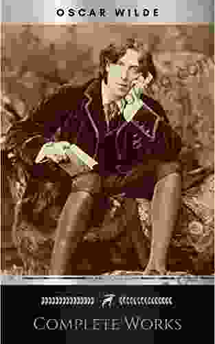 Complete Works Of Oscar Wilde: Stories Plays Poems And Essays Complete Works Of Oscar Wilde