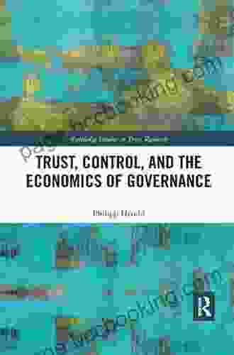 Trust Control And The Economics Of Governance (Routledge Studies In Trust Research)