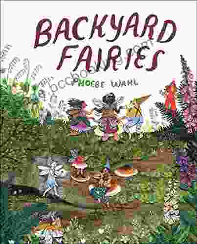 Backyard Fairies Phoebe Wahl