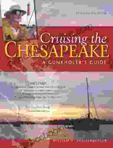 Cruising The Chesapeake: A Gunkholers Guide 4th Edition: A Gunkholer S Guide