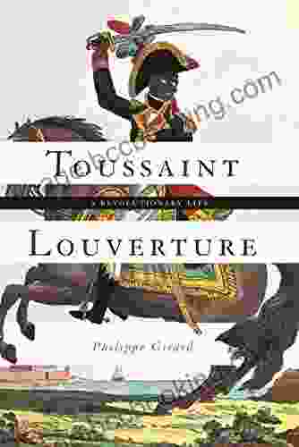 Toussaint Louverture: A Revolutionary Life