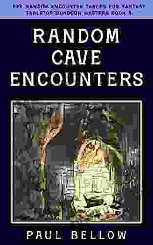 Random Cave Encounters (RPG Random Encounter Tables For Fantasy Tabletop Dungeon Masters 5)