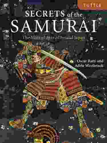 Secrets Of The Samurai: The Martial Arts Of Feudal Japan